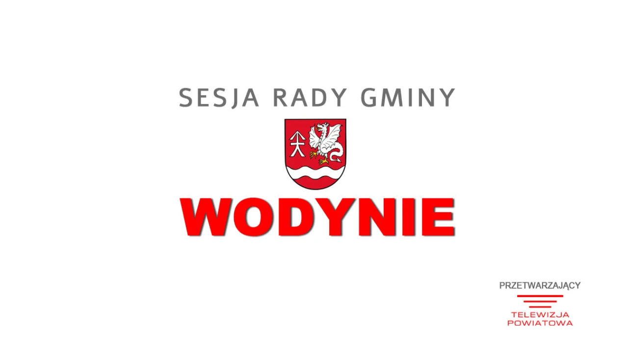 Sesja Rady Gminy Wodynie - 20.03.2026 godz. 10:00