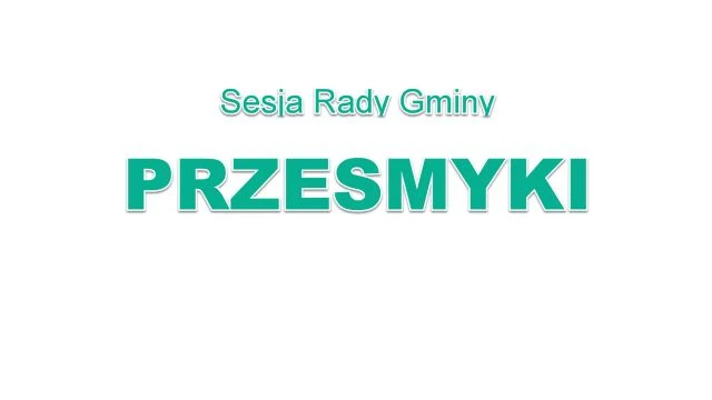 Sesja Rady Gminy Przesmyki - on 23-Jul-26-08:00:26