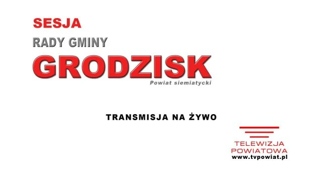 Sesja Rady Gminy Grodzisk on 20-Aug-26-07:54:58