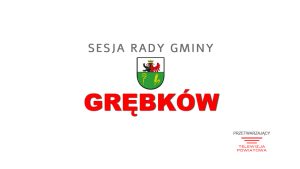 Sesja Rady Gminy Grębków – 31.03.2023